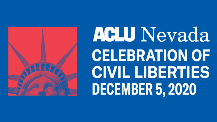 Graphic includes an image of the Statue of Liberty and thoe words "ACLU Nevada Celebration of Civil Liberties December 5, 2020"